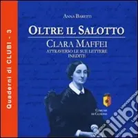 Soddisfatti O Rimborsati Oltre il salotto. Clara Maffei attraverso le sue lettere inedite