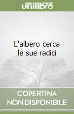 Ultimissimo Modello L‘albero cerca le sue radici