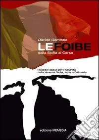 Le foibe. Dalla Sicilia al Carso Offerta
