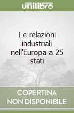 Reso Gratuito Le relazioni industriali nell‘Europa a 25 stati