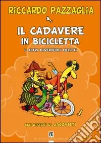Non Perdere Il cadavere in bicicletta e altri divertenti delitti