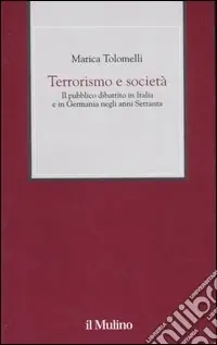 Compra Online Terrorismo e società. Il pubblico dibattito in Italia e in Germania negli anni Settanta