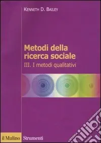 Metodi della ricerca sociale. Vol. 3 I metodi qualitativi Compra Oggi Stesso