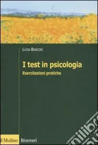 I test in psicologia. Esercitazioni pratiche Nuovo Arrivo