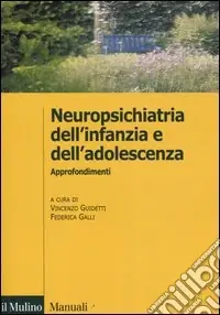 Neuropsichiatria dell‘infanzia e dell‘adolescenza. Approfondimenti Prezzo Scontato