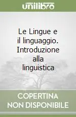 Direttamente Dal Produttore Le Lingue e il linguaggio. Introduzione alla linguistica