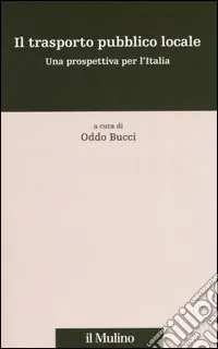 Consegna Rapida Il trasporto pubblico locale. Una prospettiva per l‘Italia