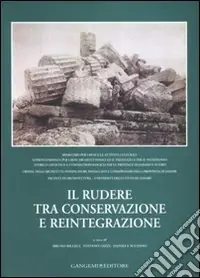 Il rudere tra conservazione e reintegrazione. Atti del convegno (Sassari, 26-27 settembre 2003) Saldi