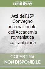 Atti dell‘15º Convegno internazionale dell‘Accademia romanistica costantiniana Miglior Prezzo