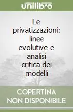 Offerta Limitata Le privatizzazioni linee evolutive e analisi critica dei modelli