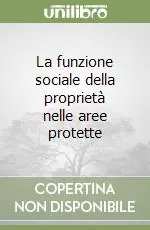 Compra Online La funzione sociale della proprietà nelle aree protette