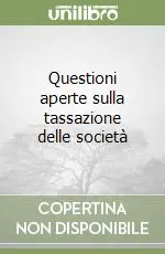 Vendita Finale Questioni aperte sulla tassazione delle società