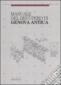 Manuale del recupero di Genova antica. Con CD-ROM Offerta Speciale