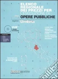 Elenco regionale dei prezzi per l‘esecuzione di opere pubbliche 2006. Regione Umbria. Con CD-ROM Miglior Prezzo
