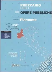 Prezzario delle opere pubbliche 2006. Regione Piemonte. Con CD-ROM Più Venduto