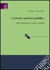 L‘azienda sanitaria pubblica. Profili istituzionali ed economico-aziendali Scelto Dai Clienti