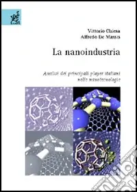 Economico La nanoindustria. Analisi dei principali player italiani nelle nanotecnologie