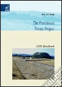 The Porolissum Forum Project. 2006 handbook Solo Oggi