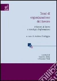 Occasione Imperdibile Temi di organizzazione del lavoro. Relazioni di lavoro e tecnologie di informazione