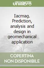Novità Iacmag. Prediction, analysis and design in geomechanical application