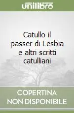Catullo il passer di Lesbia e altri scritti catulliani Promo Stagionale