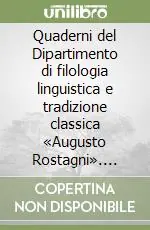 Quaderni del Dipartimento di filologia linguistica e tradizione classica «Augusto Rostagni». Nuova serie (2004) Più Venduto