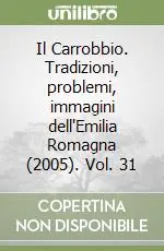 Di Tendenza Il Carrobbio. Tradizioni, problemi, immagini dell‘Emilia Romagna (2005). Vol. 31