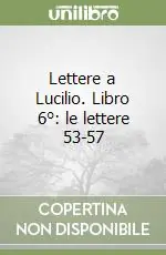 Professionale Lettere a Lucilio. Libro 6° le lettere 53-57
