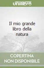 Il mio grande libro della natura Reso Gratuito