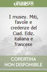 Promo Stagionale I musey. Miti, favole e credenze del Ciad. Ediz. italiana e francese