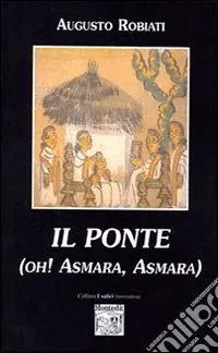 Il ponte. Oh Asmara, Asmara! Ultima Occasione