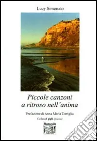 Scelto Dai Clienti Piccole canzoni a ritroso nell‘anima