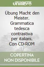 Direttamente Dal Produttore Übung Macht den Meister. Grammatica tedesca contrastiva per italiani. Con CD-ROM