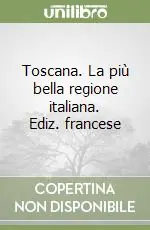 Spedizione Espresso Toscana. La più bella regione italiana. Ediz. francese