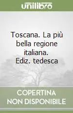Esclusivo Toscana. La più bella regione italiana. Ediz. tedesca