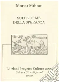 Sulle orme della speranza. Ediz. numerata Occasione