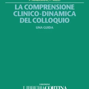 Offerta Del Giorno La comprensione clinico-dinamica del colloquio. Una guida