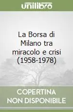 Professionale La Borsa di Milano tra miracolo e crisi (1958-1978)
