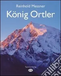 Affare König Ortler. Ediz. illustrata