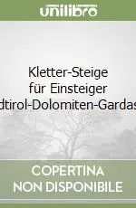 Kletter-Steige für Einsteiger (Südtirol-Dolomiten-Gardasee) Scelto Dai Clienti