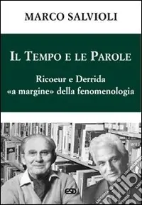 Di Tendenza Il tempo e le parole. Ricoeur e Derrida «a margine» della fenomenologia