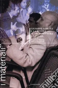 Affare Giuseppe Samonà e la scuola di architettura a Venezia