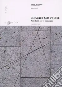 Dessiner sur l‘herbe. Architetti per il paesaggio Ultime Pezzi