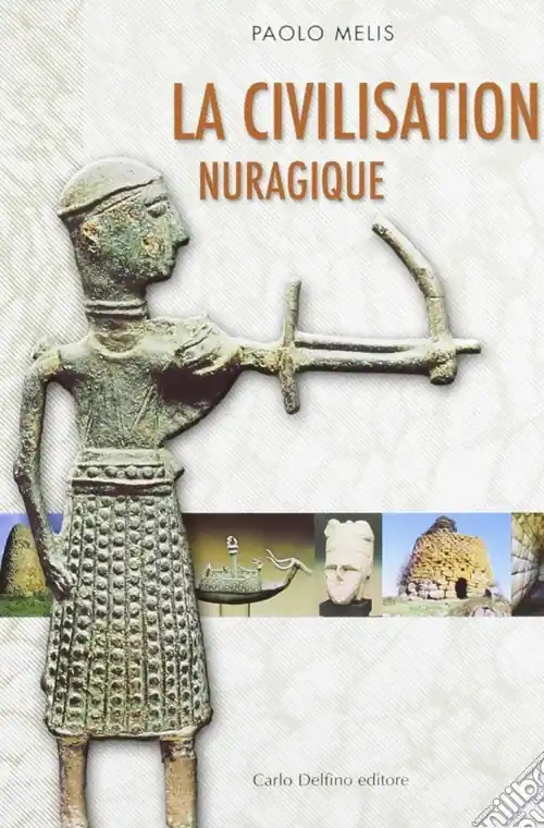 La civiltà nuragica. Ediz. francese Occasione