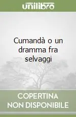 Cumandà o un dramma fra selvaggi Consegna Rapida