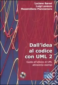 Compra Online Dall‘idea al codice con UML 2. Guida all‘utilizzo di UML attraverso esempi. Con CD-ROM