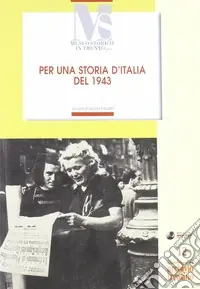 Promozione Per una storia d‘Italia del 1943. Le cronache di Roberto Suster e altri scritti