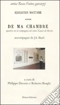 Compra Oggi Stesso Expedition nocturne autour de ma chambre. Quattro ore in compagnia del conte Xavier di Mestre. Testo francese a fronte. Ediz. numerata