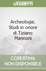 Archeologie. Studi in onore di Tiziano Mannoni Prezzo Scontato