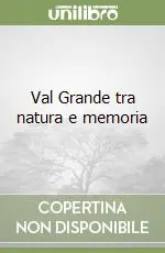 Spedizione Espresso Val Grande tra natura e memoria